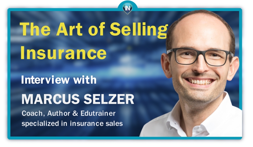 Interview: The Art of Selling Insurance – with Marcus Selzer