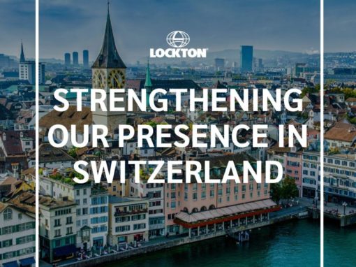 Building Lockton Switzerland: Independence, Talent and a Client-First Launch