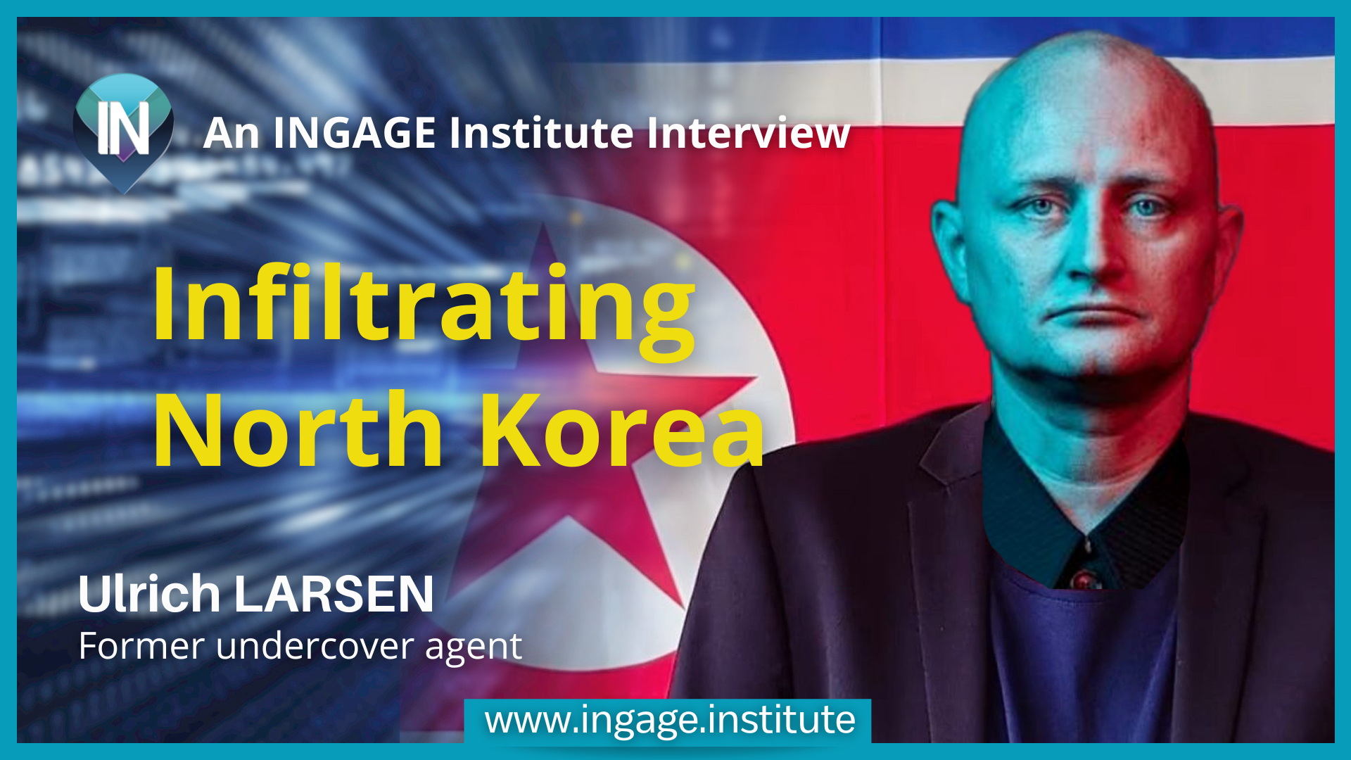 The Spy who Infiltrated North Korea for 10 years – Exclusive Interview with Ulrich Larsen